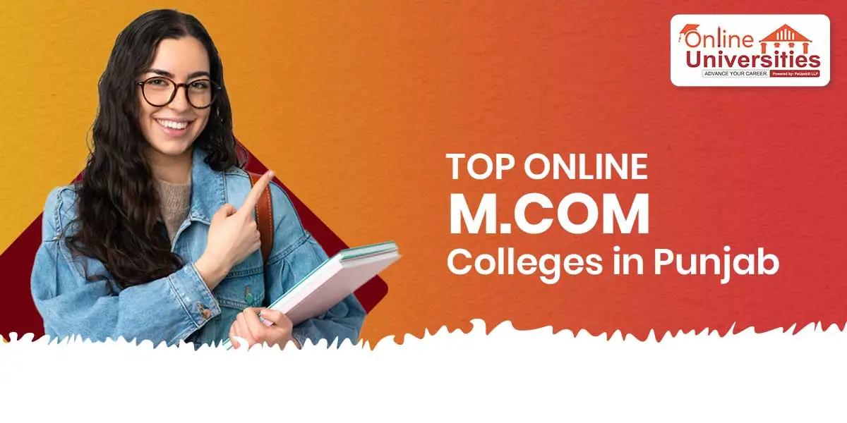 Top Online M.Com Colleges in Punjab in 2025: Admission, Fees, and UGC Approval