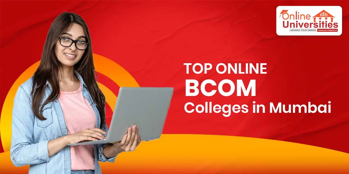 Top Online B.Com Colleges in Mumbai: 2025 Rankings, Reviews & Admission Guide