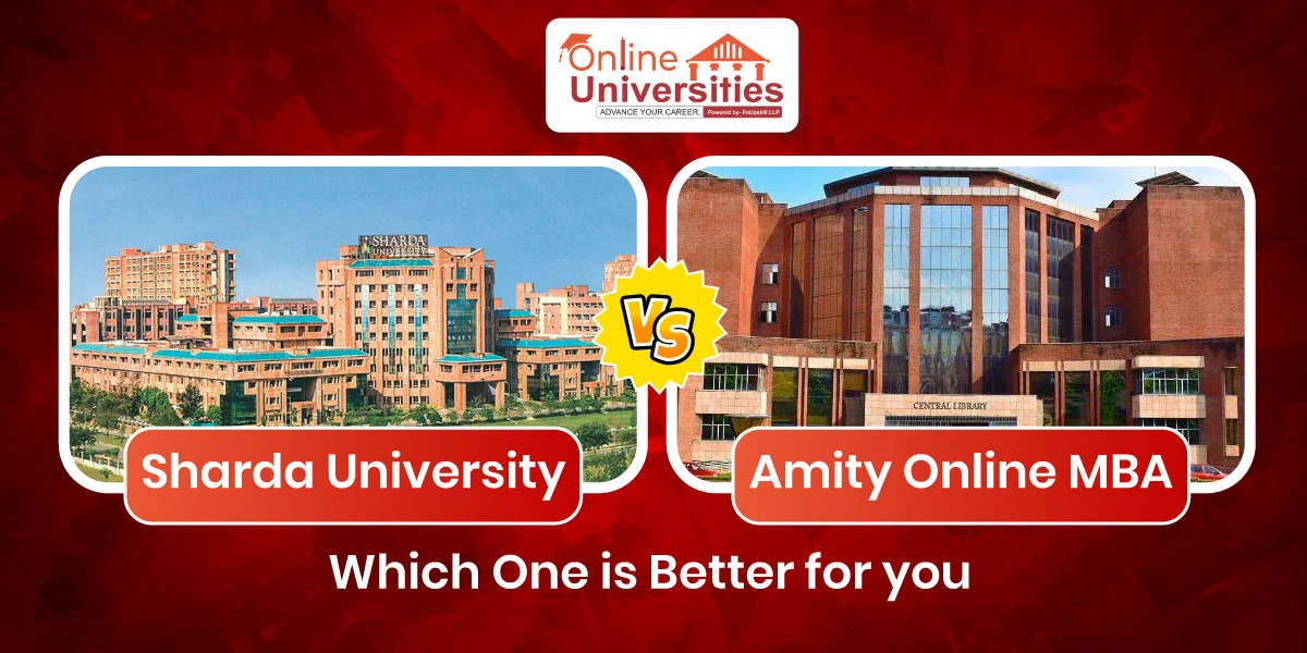 Sharda University vs Amity Online MBA: Which One is Better for You