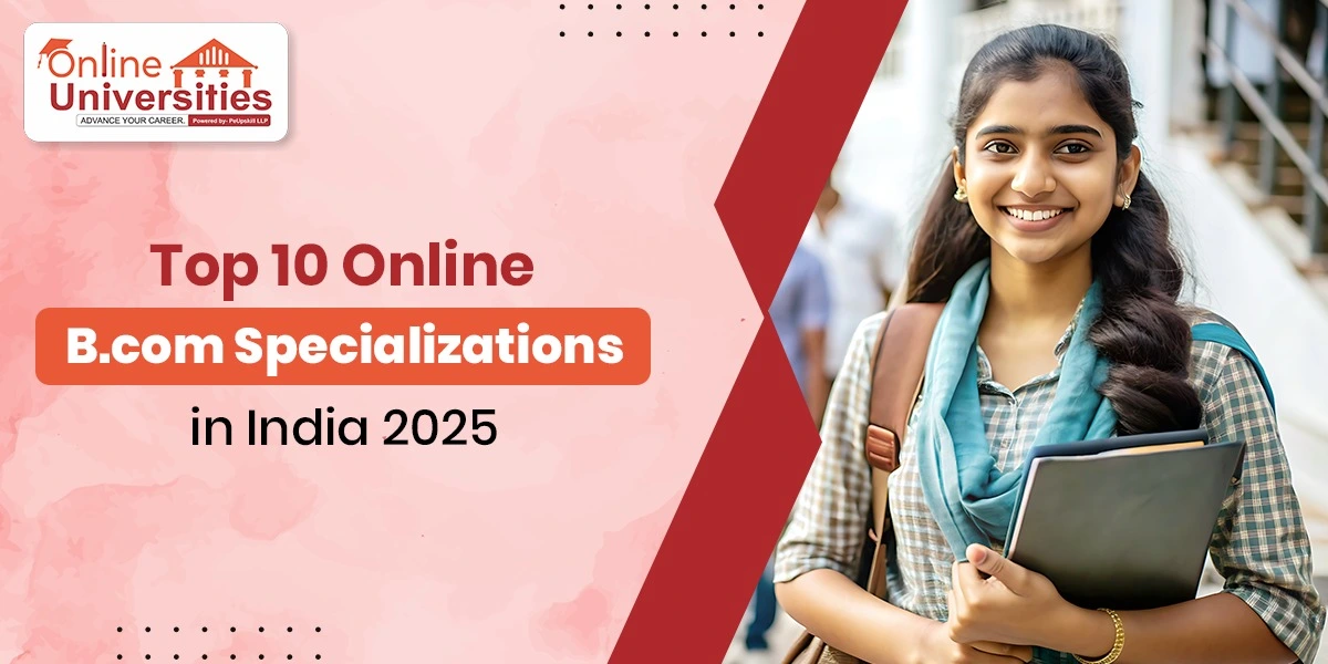 Top 10 Online Bcom Specializations in India 2025