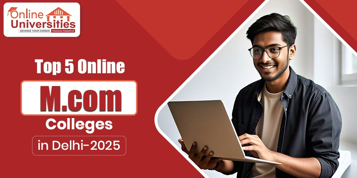 Top 5 Online Mcom Colleges in Delhi - 2025