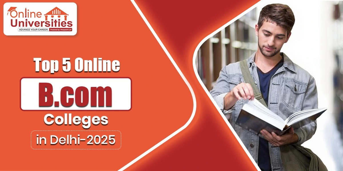 Top 5 Online Bcom Colleges in Delhi - 2025