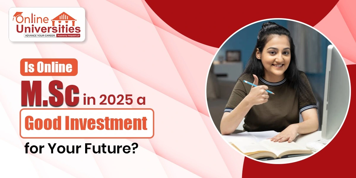 Is Online MSc in 2025 a Good Investment for Your Future?