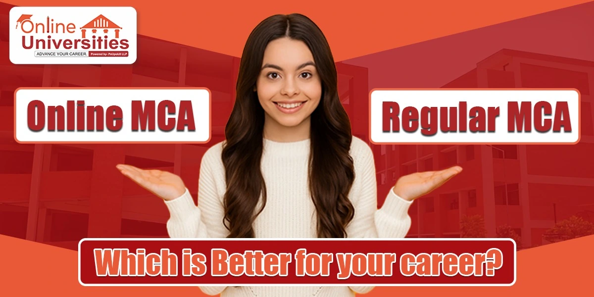 Online MCA vs Regular MCA - Which Is Better for Your Career?