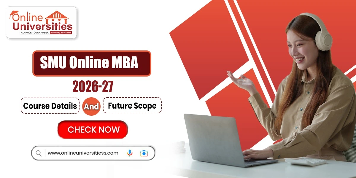 SMU Online MBA 2026-27: Course Details and Future Scope