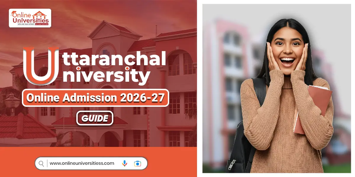 Uttaranchal University Online Admission 2026-27 Guide