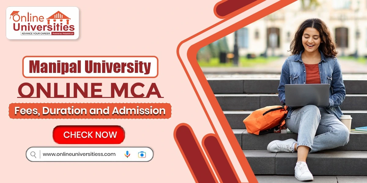 Manipal University Online MCA: Fees, Duration and Admission