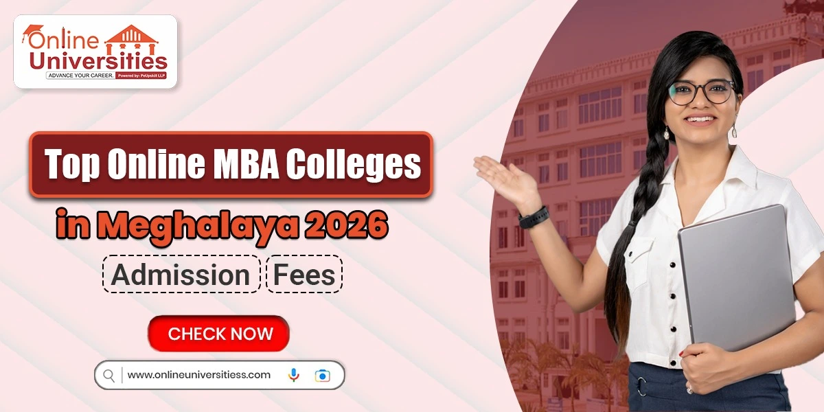 Top Online MBA Colleges in Meghalaya 2026: Admission, Fees