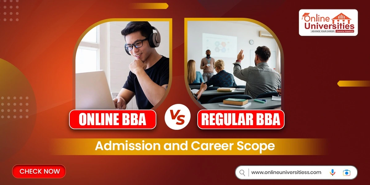 Online BBA vs Regular BBA: Admission and Career Scope