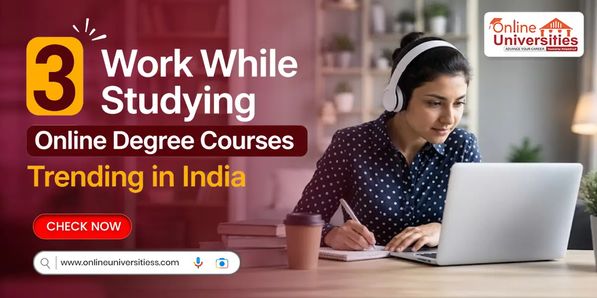 Work While Studying – Online Degree Courses Trending in India