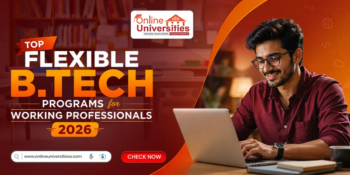 Top Flexible B.Tech Programs for Working Professionals 2026