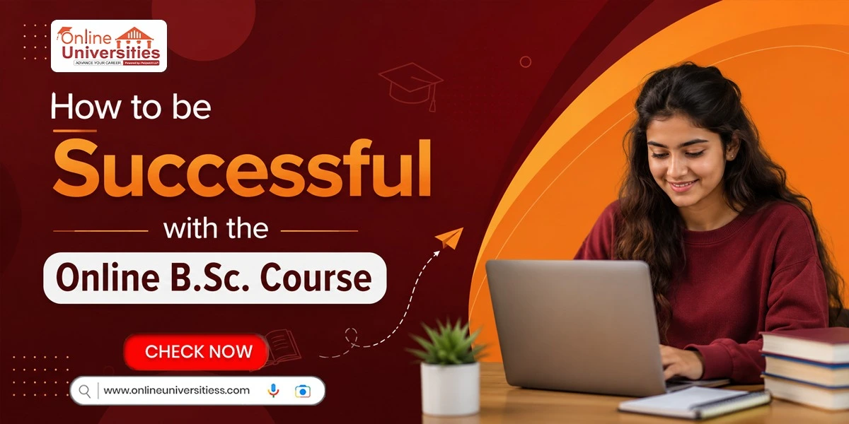 How to be Successful with the Online B.Sc. Course